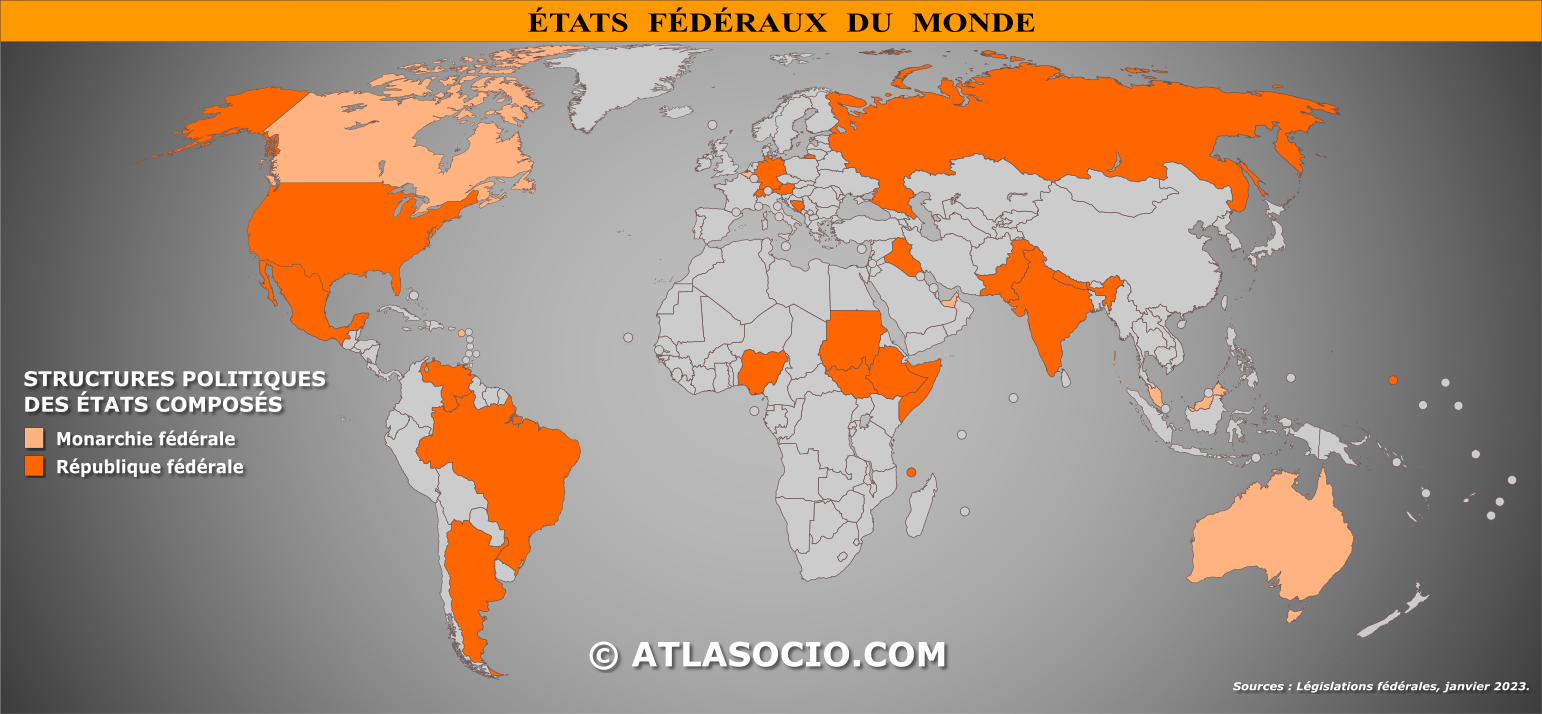 Carte du monde relative aux États fédéraux (monarchies fédérales, républiques fédérales, fédérations, confédérations) selon les législations nationales