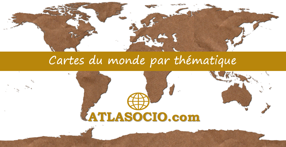 Cartes du monde par thématique | Atlasocio.com